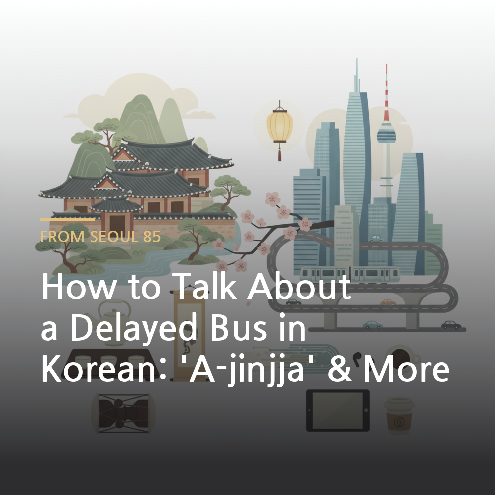 how to talk about a delayed bus in korean - Korean language learning illustration